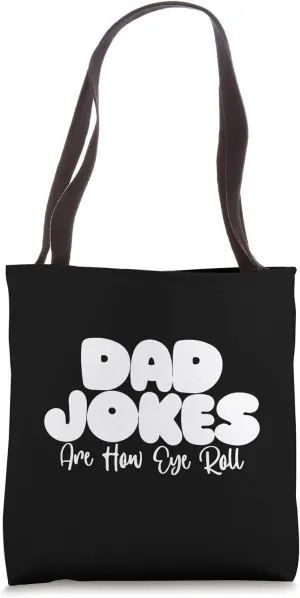 Dad Jokes Are How I Roll - Sarcastic Joke Pun Irony Upward Tote Bag