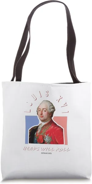 Funny Louis the 16th Heads Will Roll Tote Bag
