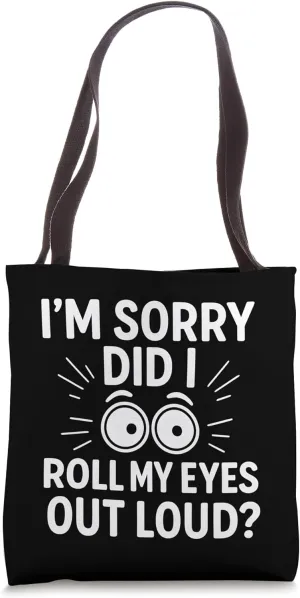 Funny Sarcastic Eye Roll Quote for Sassy People Tote Bag