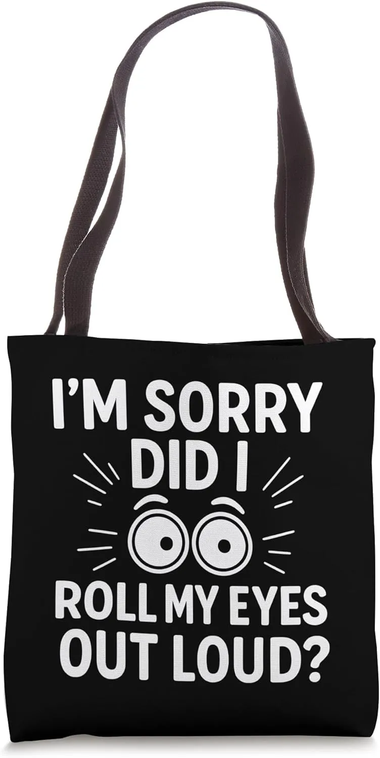 Funny Sarcastic Eye Roll Quote for Sassy People Tote Bag