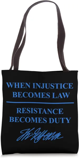Jefferson When injustice becomes law Resistance becomes Duty Tote Bag