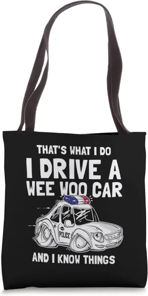 Police Officer Design For Policeman - I Drive A Wee Woo Car Tote Bag