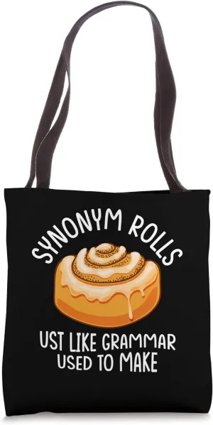 Synonym Rolls Just Like Grammar Pun Tee for Teachers Tote Bag