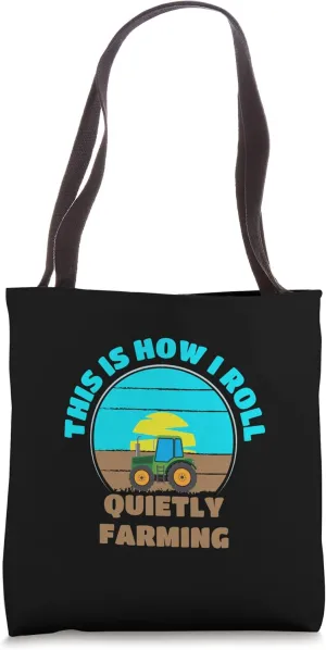 This Is How I Roll Quietly Farming Tote Bag